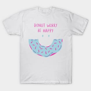 Donut Worry Be Happy! T-Shirt